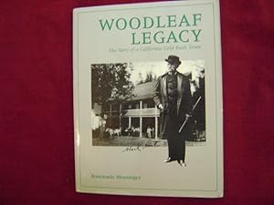 Image du vendeur pour Woodleaf Legacy. The Story of a California Gold Rush Town. mis en vente par BookMine