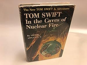 Tom Swift in the Caves of Nuclear Fire