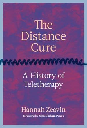 Image du vendeur pour Distance Cure : A History of Teletherapy mis en vente par GreatBookPricesUK