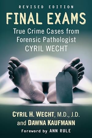 Imagen del vendedor de Final Exams : True Crime Cases from Forensic Pathologist Cyril Wecht a la venta por GreatBookPricesUK