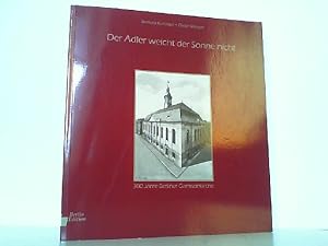 Bild des Verkufers fr Der Adler weicht der Sonne nicht. 300 Jahre Berliner Garnisonkirche. zum Verkauf von Antiquariat Ehbrecht - Preis inkl. MwSt.