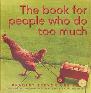 Imagen del vendedor de The book for people who do too much a la venta por Nanny's Web