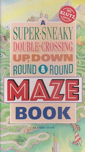 Seller image for A SUPER-SNEAKY DOUBLE-CROSSING UP,DOWN ROUND & ROUND MAZE BOOK for sale by Nanny's Web