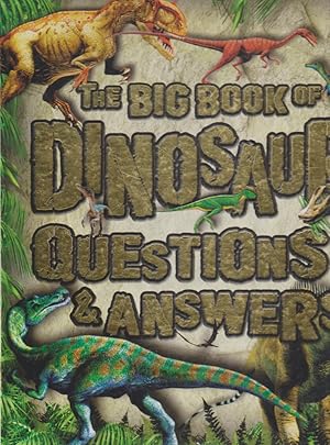 Immagine del venditore per THE BIG BOOK OF DINOSAUR QUESTIONS & ANSWERS venduto da Nanny's Web