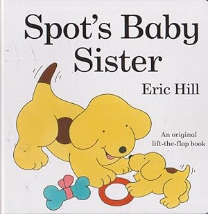 Imagen del vendedor de Spot's Baby Sister (An original lift-the-flap book) a la venta por Nanny's Web