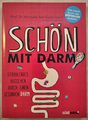 Seller image for Schn mit Darm. Strahlendes Aussehen durch einen gesunden Darm. for sale by KULTur-Antiquariat