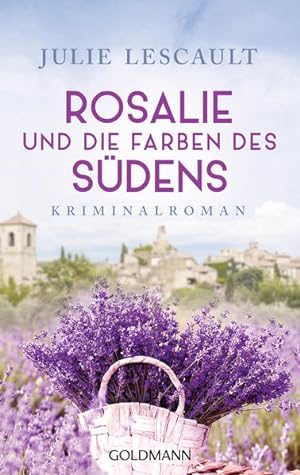 Rosalie und die Farben des Südens: Kriminalroman - Die Rosalie-Reihe 2