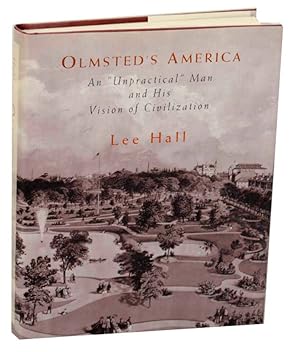Bild des Verkufers fr Olmsted's America: An "Unpractical" Man and His Vision of Civilization zum Verkauf von Jeff Hirsch Books, ABAA