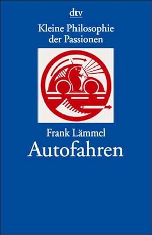 Image du vendeur pour Kleine Philosophie der Passionen, Autofahren mis en vente par Gerald Wollermann