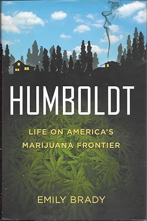 Seller image for Humboldt: Life on America's Marijuana Frontier for sale by First Class Used Books