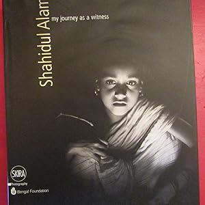 Image du vendeur pour Shahidul Alam My Journey as a Witness mis en vente par Antonio Pennasilico