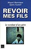 Seller image for Revoir Mes Fils : Le Combat D'un Pre for sale by RECYCLIVRE