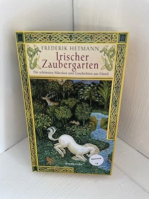 Bild des Verkufers fr Irischer Zaubergarten: Die schnsten Mrchen, Sagen und Geschichten aus Irland Die schnsten Mrchen, Sagen und Geschichten aus Irland zum Verkauf von Antiquariat Jochen Mohr -Books and Mohr-