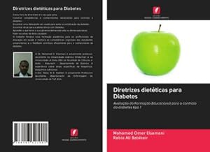 Seller image for Diretrizes dietticas para Diabetes : Avaliao da Formao Educacional para o controlo da diabetes tipo 1 for sale by AHA-BUCH GmbH