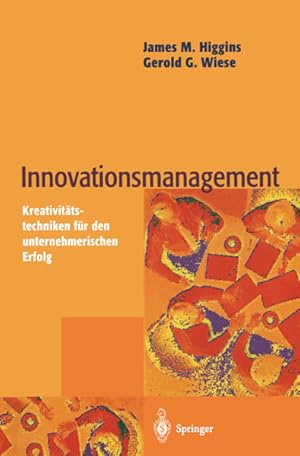 Bild des Verkufers fr Innovationsmanagement : Kreativittstechniken fr unternehmerischen Erfolg. zum Verkauf von Antiquariat Thomas Haker GmbH & Co. KG