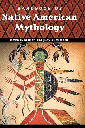 Bild des Verkufers fr Mitchell, J: Handbook of Native American Mythology zum Verkauf von moluna