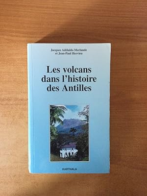 Seller image for LES VOLCANS DANS L'HISTOIRE DES ANTILLES for sale by KEMOLA