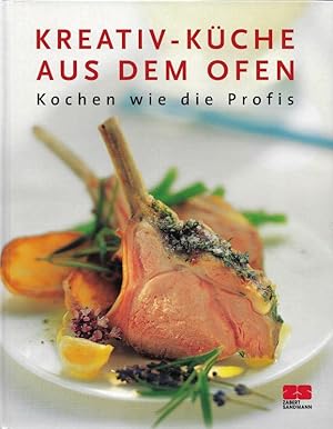 Seller image for Kreativ-Kche aus dem Ofen Kochen wie die Profis for sale by Flgel & Sohn GmbH