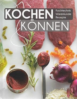 Bild des Verkufers fr Kochen knnen Kochtechnik Warenkunde Rezepte zum Verkauf von Flgel & Sohn GmbH