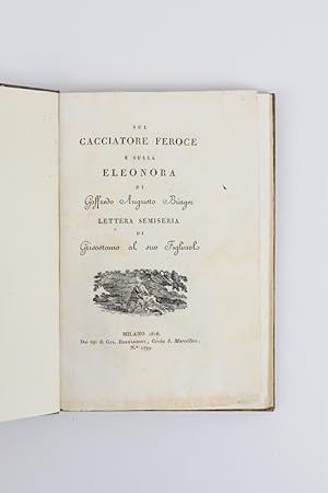 Sul Cacciatore feroce e sulla Eleonora di Goffredo Augusto Bürger. Lettera semiseria di Grisostom...