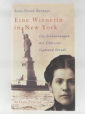 Bild des Verkufers fr Eine Wienerin in New York: Die Erinnerungen der Schwester Sigmund Freuds (Aufbau-Sachbuch) zum Verkauf von Leserstrahl  (Preise inkl. MwSt.)