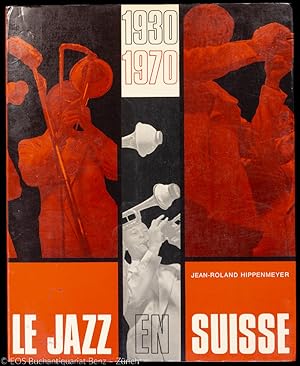 Le Jazz en Suisse. 19301970.