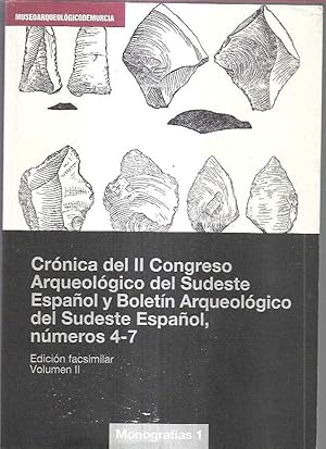 Imagen del vendedor de CRONICA DEL II CONGRESO ARQUEOLOGICO DEL SUDESTE ESPAOL Y BOLETIN ARQUEOLOGICO DEL SUDESTE ESPAOL, NUMEROS 4-7. EDICION FACSIMILAR. VOLUMEN II a la venta por Desvn del Libro / Desvan del Libro, SL