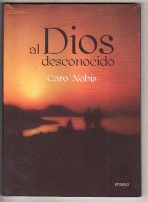 Immagine del venditore per AL DIOS DESCONOCIDO venduto da Desv�n del Libro / Desvan del Libro, SL
