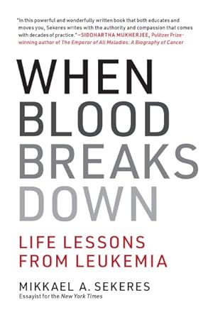 Immagine del venditore per When Blood Breaks Down : Life Lessons from Leukemia venduto da GreatBookPrices