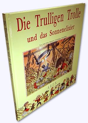Seller image for Die Trulligen Trolle und das Sonnenelixier. for sale by Versandantiquariat Hans-Jrgen Lange