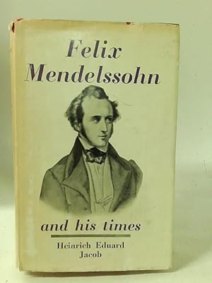 Imagen del vendedor de Felix Mendelssohn and His Times a la venta por World of Rare Books
