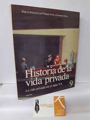 Imagen del vendedor de HISTORIA DE LA VIDA PRIVADA 9. LA VIDA PRIVADA EN EL SIGLO XX a la venta por Librería Kattigara