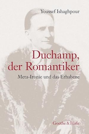 Bild des Verkufers fr Duchamp, der Romantiker : Meta- Ironie das Erhabene zum Verkauf von Smartbuy