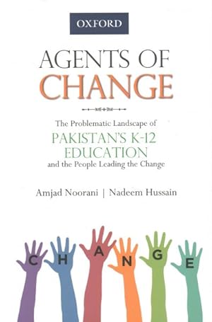 Seller image for Agents of Change : The Problematic Landscape of Pakistan's K-12 Education and the People Leading the Change for sale by GreatBookPricesUK