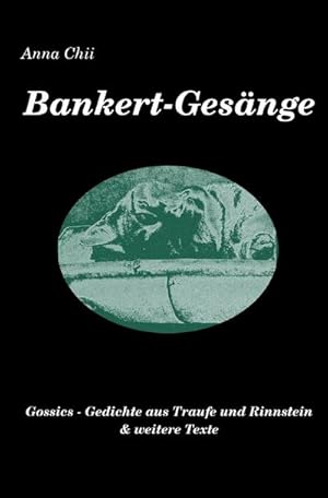 Seller image for Bankert-Gesnge : Gossics, Gedichte aus Traufe und Rinnstein & weitere Texte for sale by Smartbuy