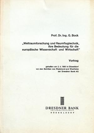 Imagen del vendedor de Weltraumforschung und Raketenflugtechnik, ihre Bedeutung fr die europische Wissenschaft und Wirtschaft, Vortrag, gehalten am 2.4.1965 in Dsseldorf vor den Beirten von Rheinland und Westfalen der Dresdner Bank AG a la venta por Antiquariat Lindbergh