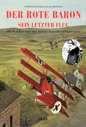 Bild des Verkufers fr Der Rote Baron - Sein letzter Flug, Die Wahrheit ber den Tod des deutschen Flieger-Asses zum Verkauf von Antiquariat Lindbergh