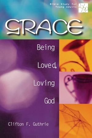 Seller image for 20/30 Bible Study for Young Adults Grace : Being Loved, Loving God for sale by Smartbuy