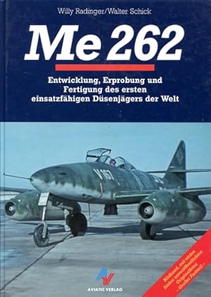 Bild des Verkufers fr Me 262, Entwicklung, Erprobung und Fertigung des ersten einsatzfhigen Dsenjgers der Welt zum Verkauf von Antiquariat Lindbergh