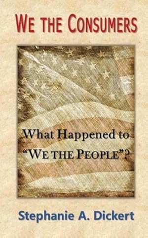 Seller image for We the Consumers : What Happened to We the People for sale by Smartbuy