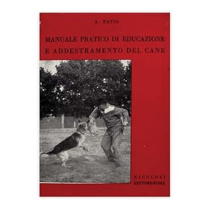 A. Fatio - Manuale pratico di Educazione e addestramento del cane