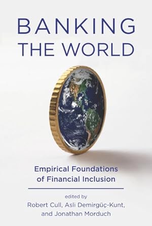 Seller image for Banking the World : Empirical Foundations of Financial Inclusion for sale by GreatBookPrices