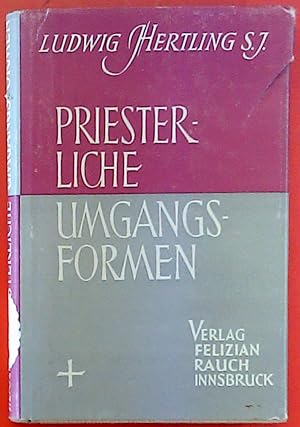 Image du vendeur pour Priesterliche Umgangsformen. Neubearbeitung 5. Auflage. mis en vente par biblion2