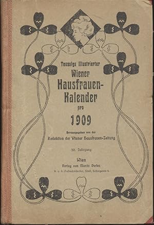 Taussigs Illustrierter Wiener Hausfrauen-Kalender pro 1909. 30. Jahrgang. Herausgegeben von der R...