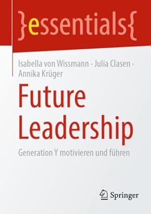 Image du vendeur pour Future Leadership : Generation Y Motivieren Und Fhren -Language: german mis en vente par GreatBookPrices