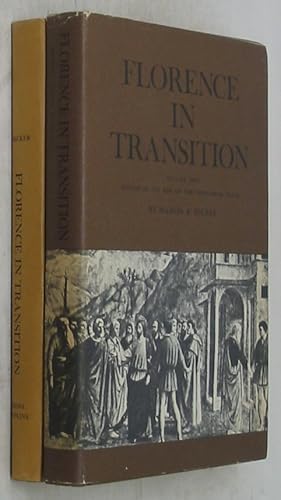 Florence in transition. 2 volumes. (1. The Decline of the Commune. 2. Studies in the Rise of the ...