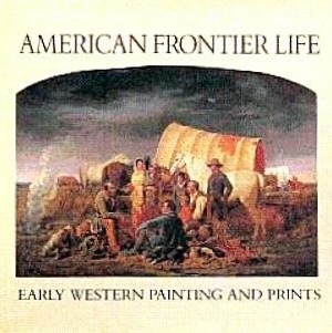Immagine del venditore per American Frontier Life: Early Western Painting and Prints venduto da LEFT COAST BOOKS