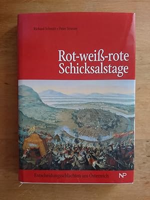 Imagen del vendedor de Rot-wei-rote Schicksalstage - Entscheidungsschlachten um sterreich a la venta por Antiquariat Birgit Gerl