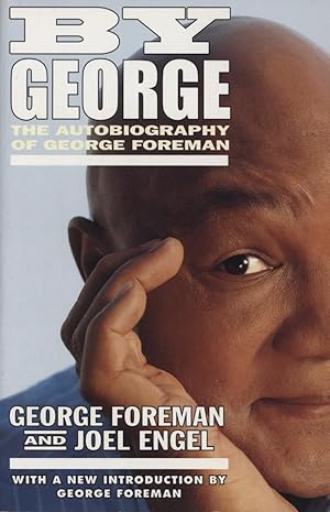 Seller image for BY GEORGE - THE AUTOBIOGRAPHY OF GEORGE FOREMAN for sale by Sportspages