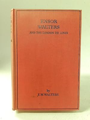 Bild des Verkufers fr Ensor Walters and the London He Loves zum Verkauf von World of Rare Books